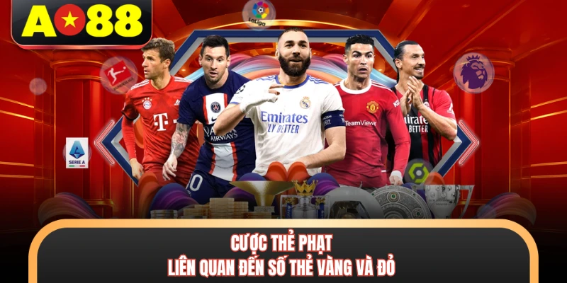 Kèo Nhà Cái AO88 - Bảng Tỷ Lệ Cá Cược Trực Tuyến Uy Tín 7 Cược thẻ phạt liên quan đến số thẻ vàng và đỏ