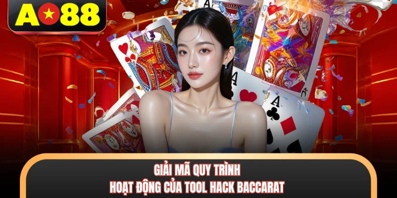Tool Hack Baccarat AO88 - Giải Mã Bí Mật Thắng Lớn 5 Giải mã quy trình hoạt động của tool hack baccarat